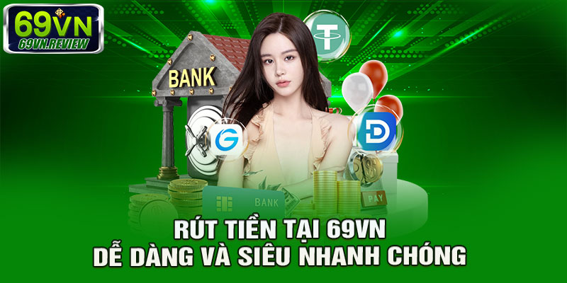 Cách thức khi thực hiện rút tiền tại 69VN dễ dàng và siêu nhanh chóng 